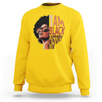 I Am Black History Sweatshirt African American Pride - Wonder Print Shop