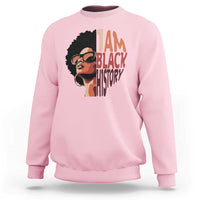 I Am Black History Sweatshirt African American Pride - Wonder Print Shop