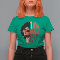 I Am Black History T Shirt For Women African American Pride - Wonder Print Shop