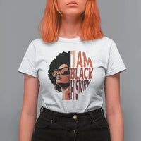 I Am Black History T Shirt For Women African American Pride - Wonder Print Shop