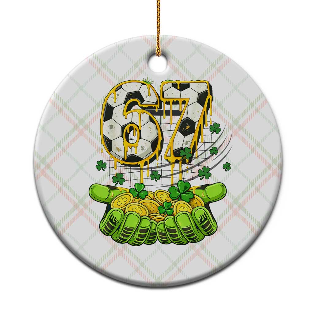 67 Soccer St Patricks Day Ceramic Ornament Funny Six Seven Gen Alpha Meme Drip