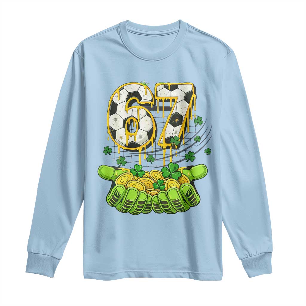 67 Soccer St Patricks Day Long Sleeve Shirt Funny Six Seven Gen Alpha Meme Drip