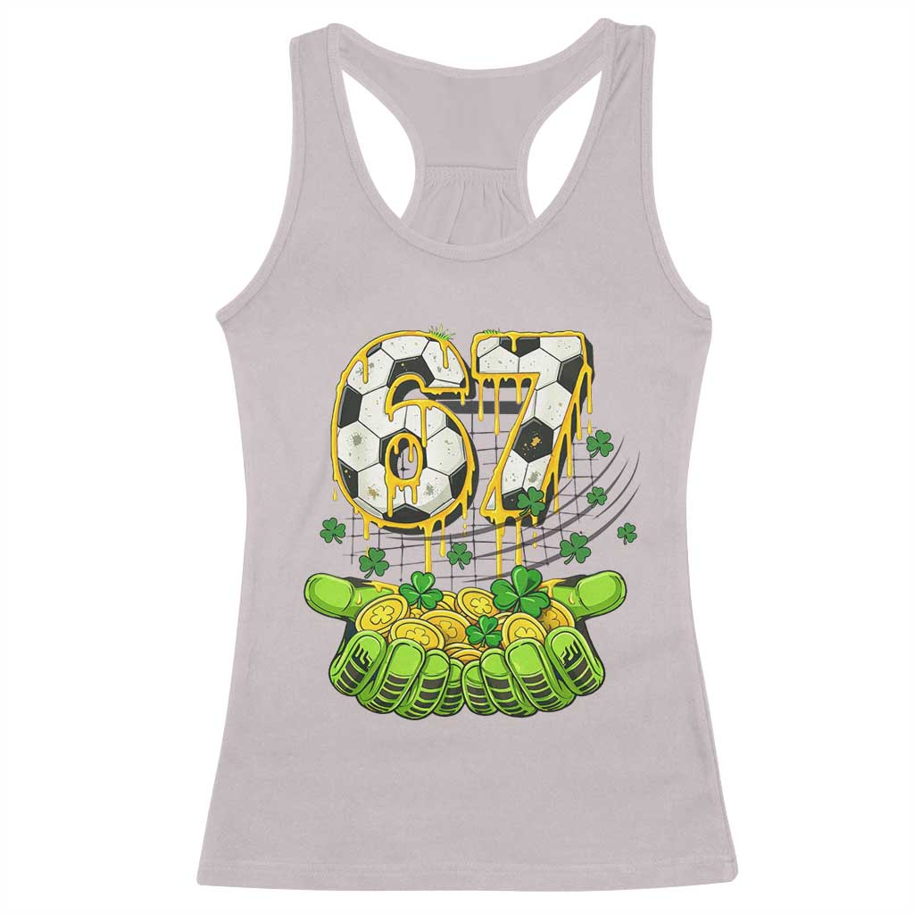 67 Soccer St Patricks Day Racerback Tank Top Funny Six Seven Gen Alpha Meme Drip