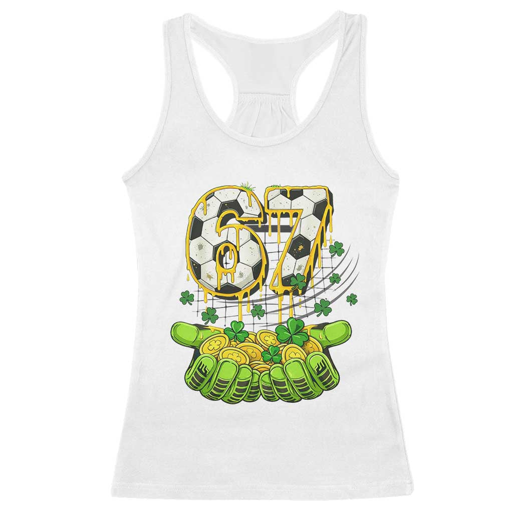 67 Soccer St Patricks Day Racerback Tank Top Funny Six Seven Gen Alpha Meme Drip