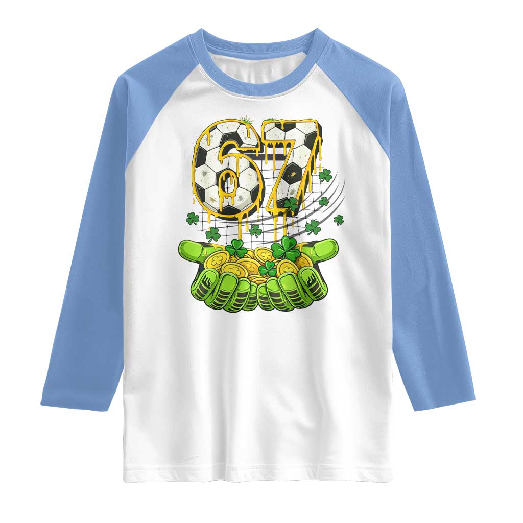 67 Soccer St Patricks Day Raglan Shirt Funny Six Seven Gen Alpha Meme Drip