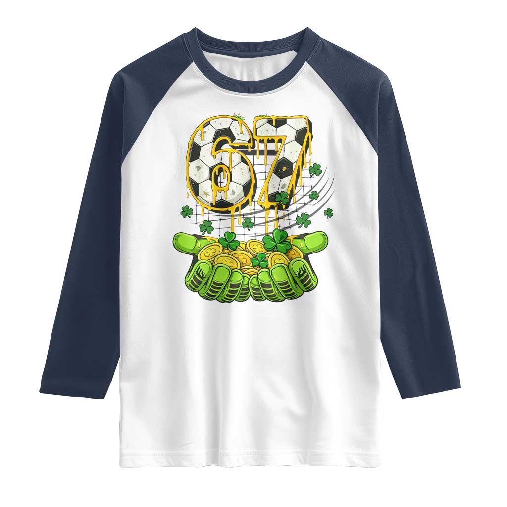 67 Soccer St Patricks Day Raglan Shirt Funny Six Seven Gen Alpha Meme Drip