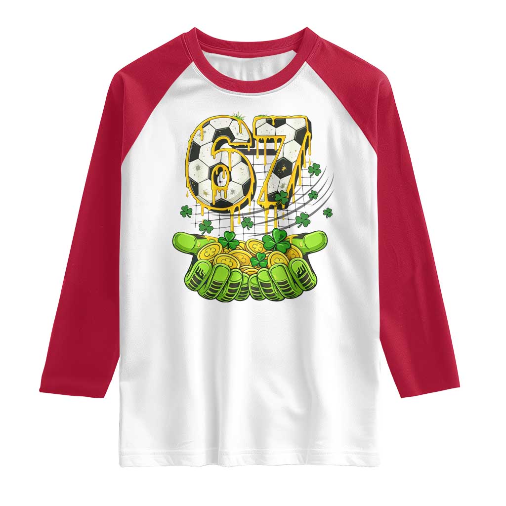 67 Soccer St Patricks Day Raglan Shirt Funny Six Seven Gen Alpha Meme Drip