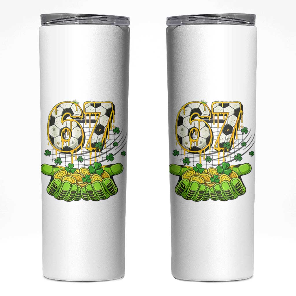67 Soccer St Patricks Day Skinny Tumbler Funny Six Seven Gen Alpha Meme Drip