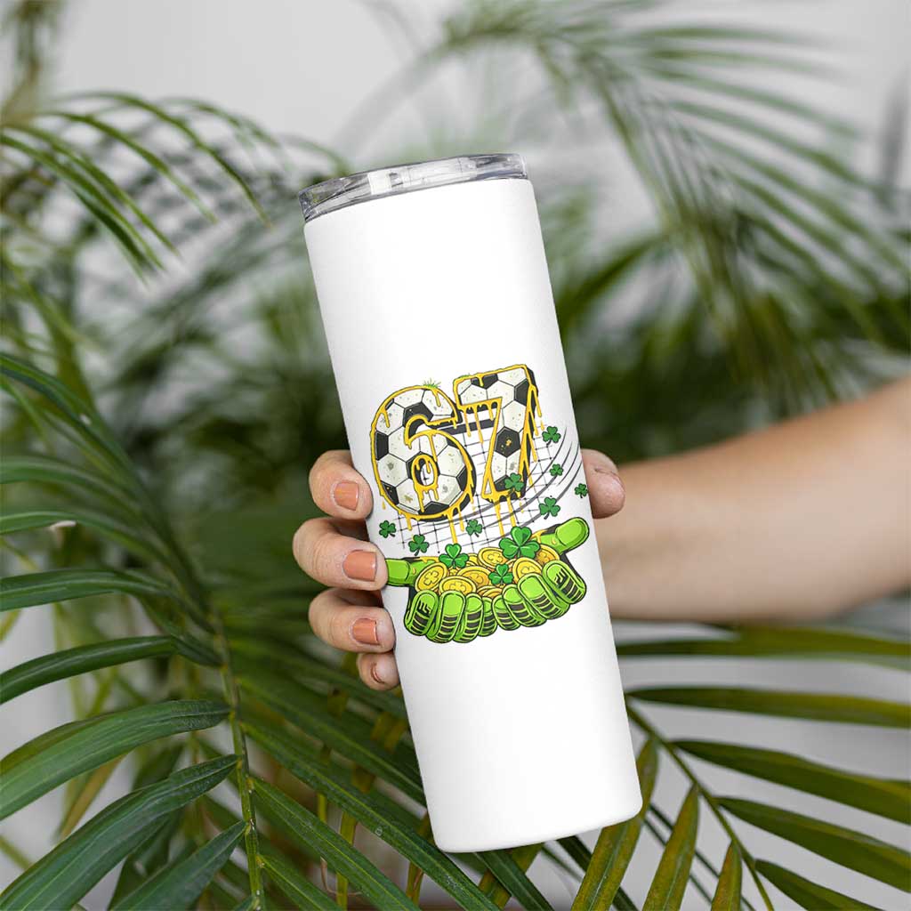 67 Soccer St Patricks Day Skinny Tumbler Funny Six Seven Gen Alpha Meme Drip