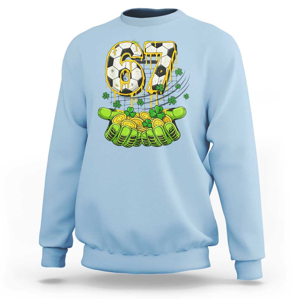 67 Soccer St Patricks Day Sweatshirt Funny Six Seven Gen Alpha Meme Drip