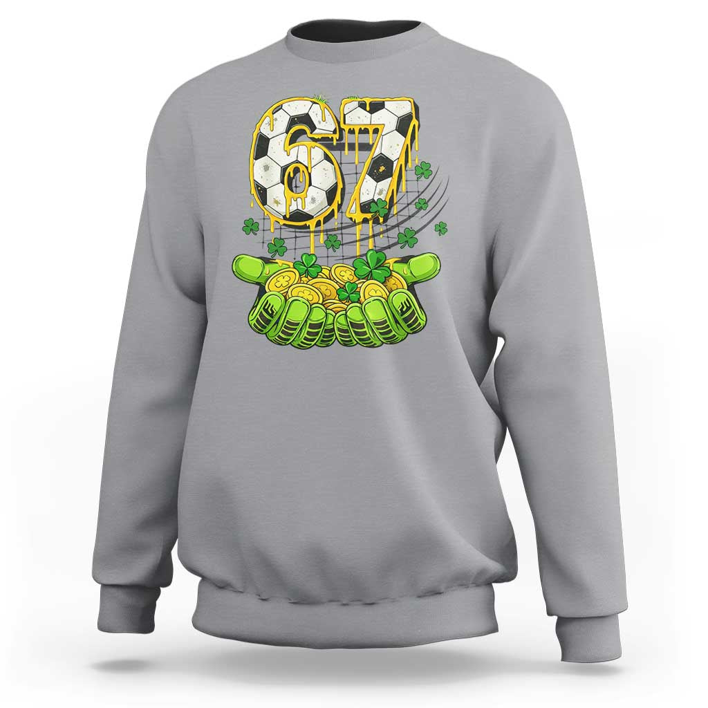 67 Soccer St Patricks Day Sweatshirt Funny Six Seven Gen Alpha Meme Drip