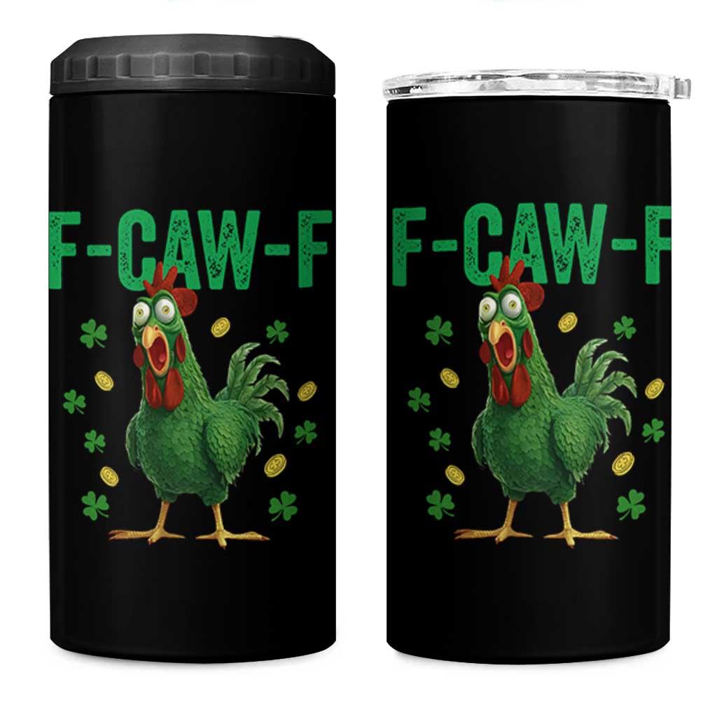 Funny St Patrick Day 4 in 1 Can Cooler Tumbler F-Caw-F Lucky Chicken Meme