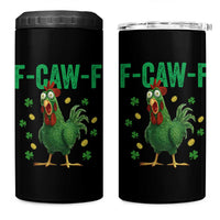 Funny St Patrick Day 4 in 1 Can Cooler Tumbler F-Caw-F Lucky Chicken Meme