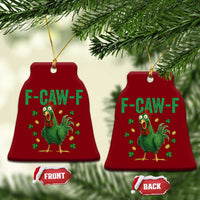 Funny St Patrick Day Ceramic Ornament F-Caw-F Lucky Chicken Meme