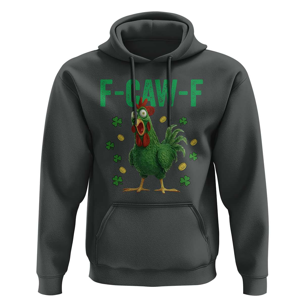 Funny St Patrick Day Hoodie F-Caw-F Lucky Chicken Meme