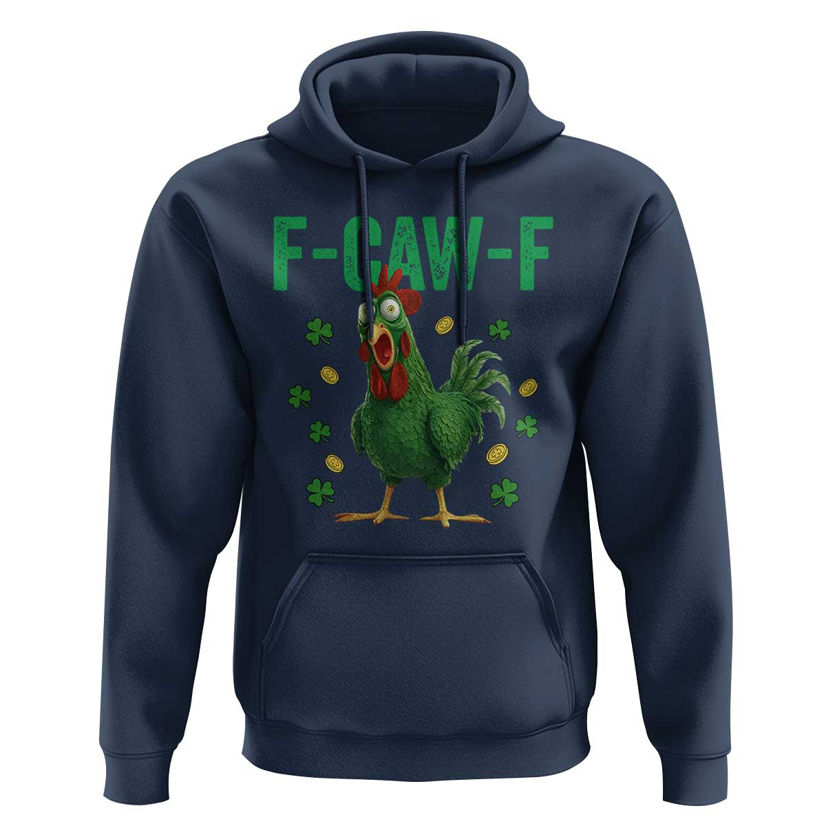 Funny St Patrick Day Hoodie F-Caw-F Lucky Chicken Meme
