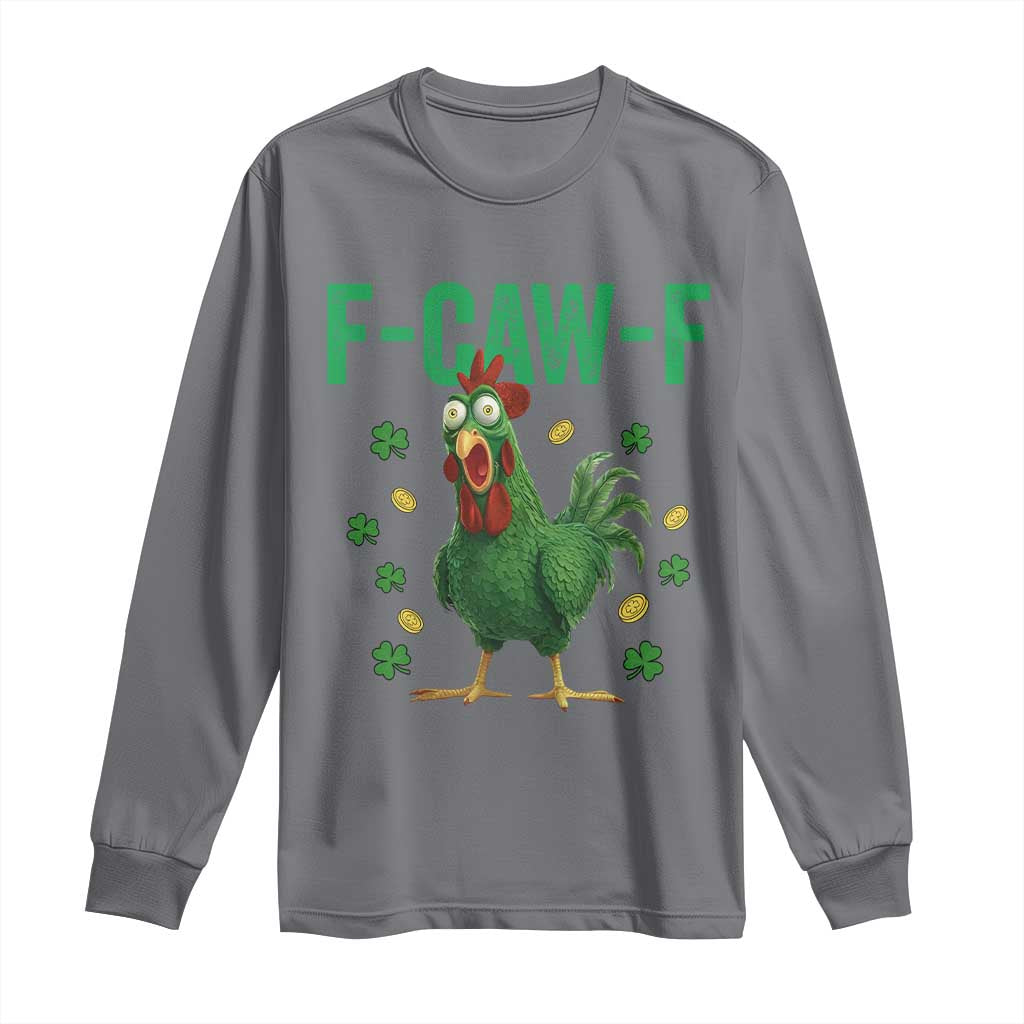 Funny St Patrick Day Long Sleeve Shirt F-Caw-F Lucky Chicken Meme