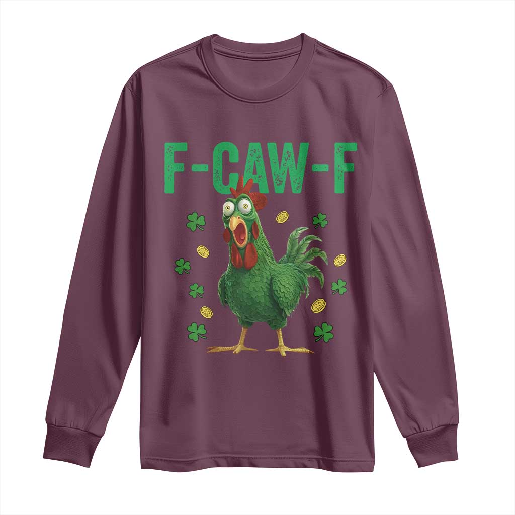 Funny St Patrick Day Long Sleeve Shirt F-Caw-F Lucky Chicken Meme