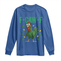 Funny St Patrick Day Long Sleeve Shirt F-Caw-F Lucky Chicken Meme