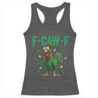 Funny St Patrick Day Racerback Tank Top F-Caw-F Lucky Chicken Meme