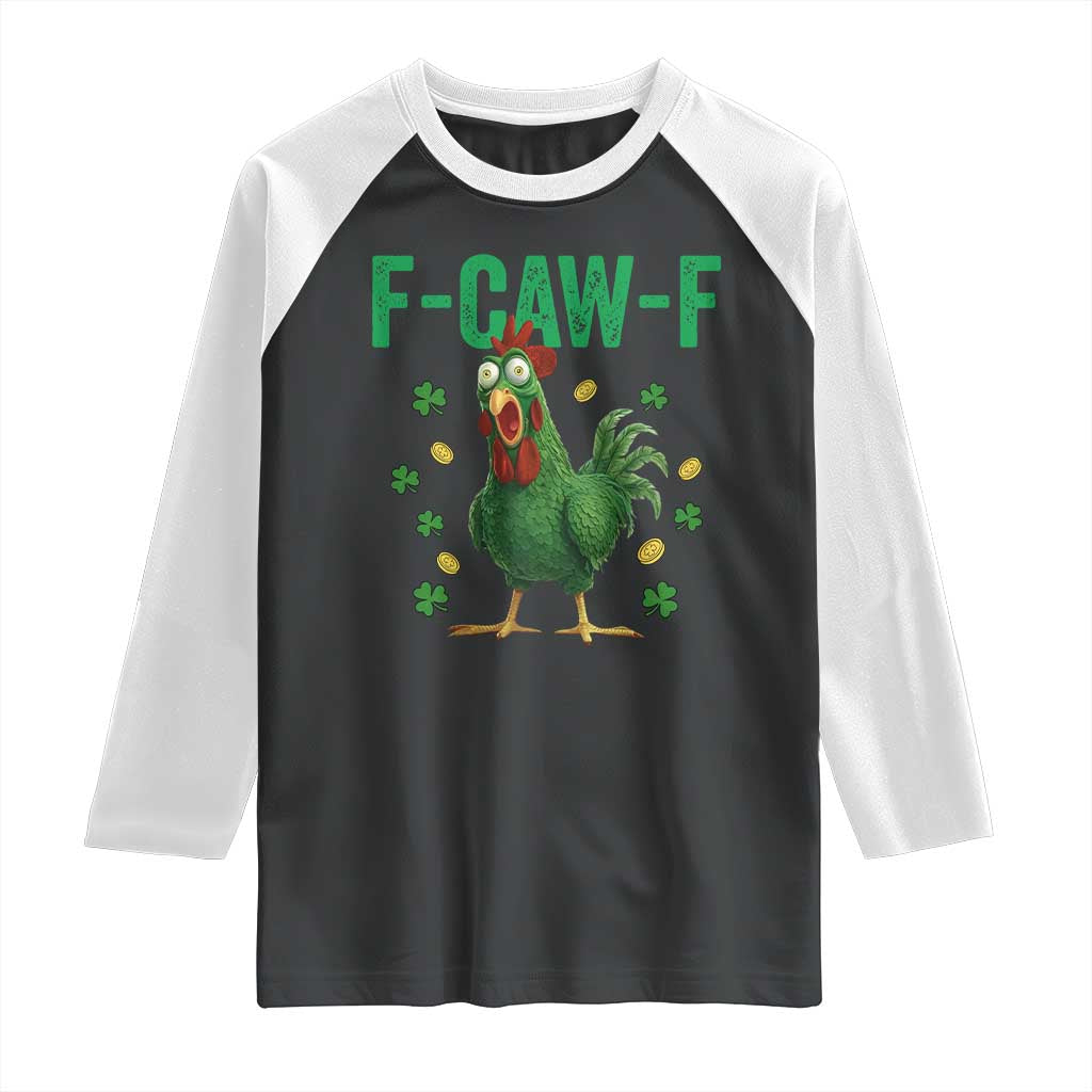 Funny St Patrick Day Raglan Shirt F-Caw-F Lucky Chicken Meme