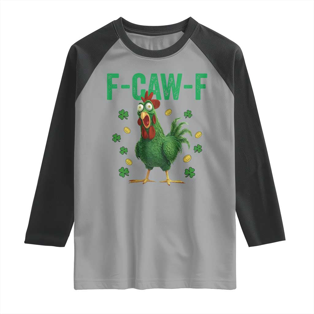 Funny St Patrick Day Raglan Shirt F-Caw-F Lucky Chicken Meme