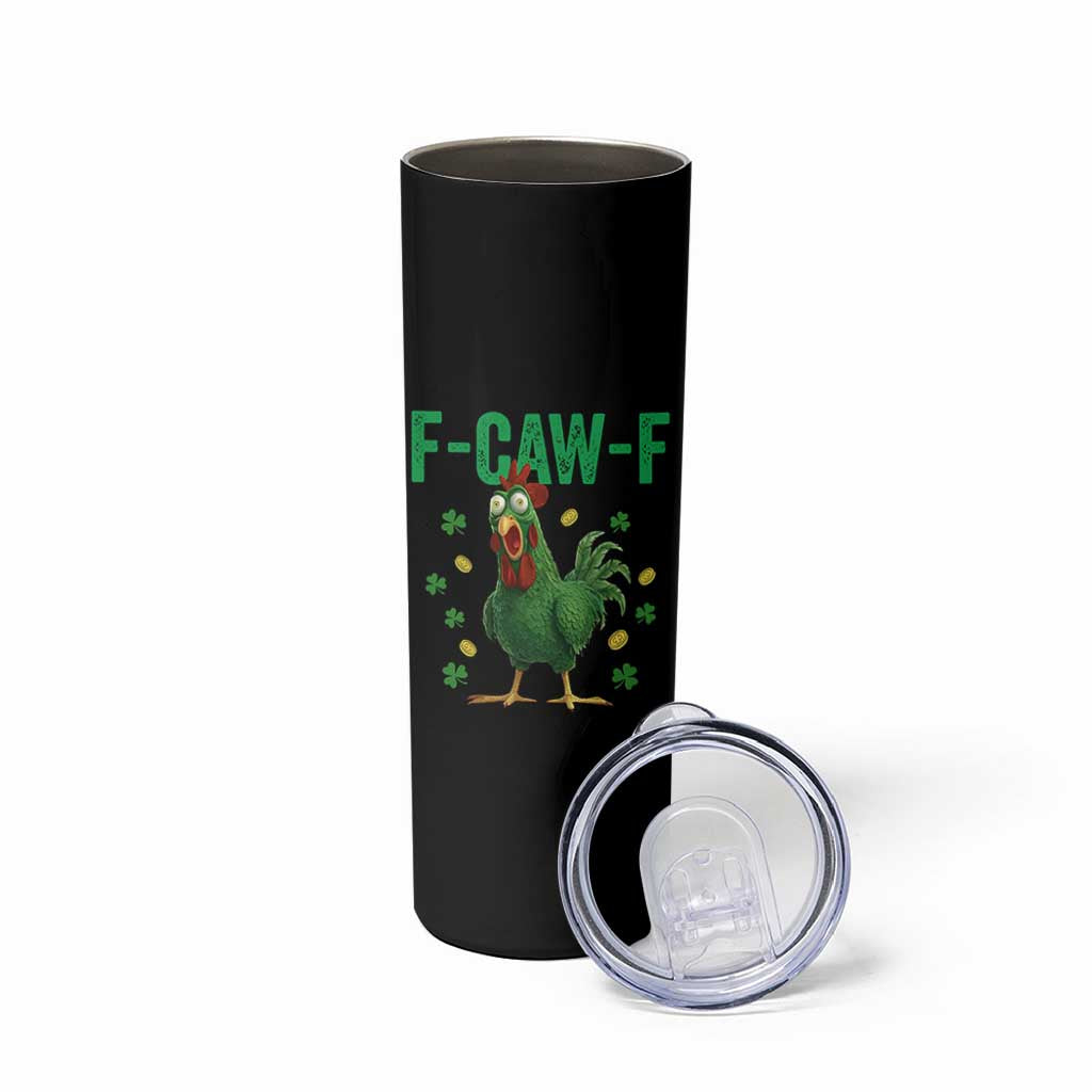 Funny St Patrick Day Skinny Tumbler F-Caw-F Lucky Chicken Meme