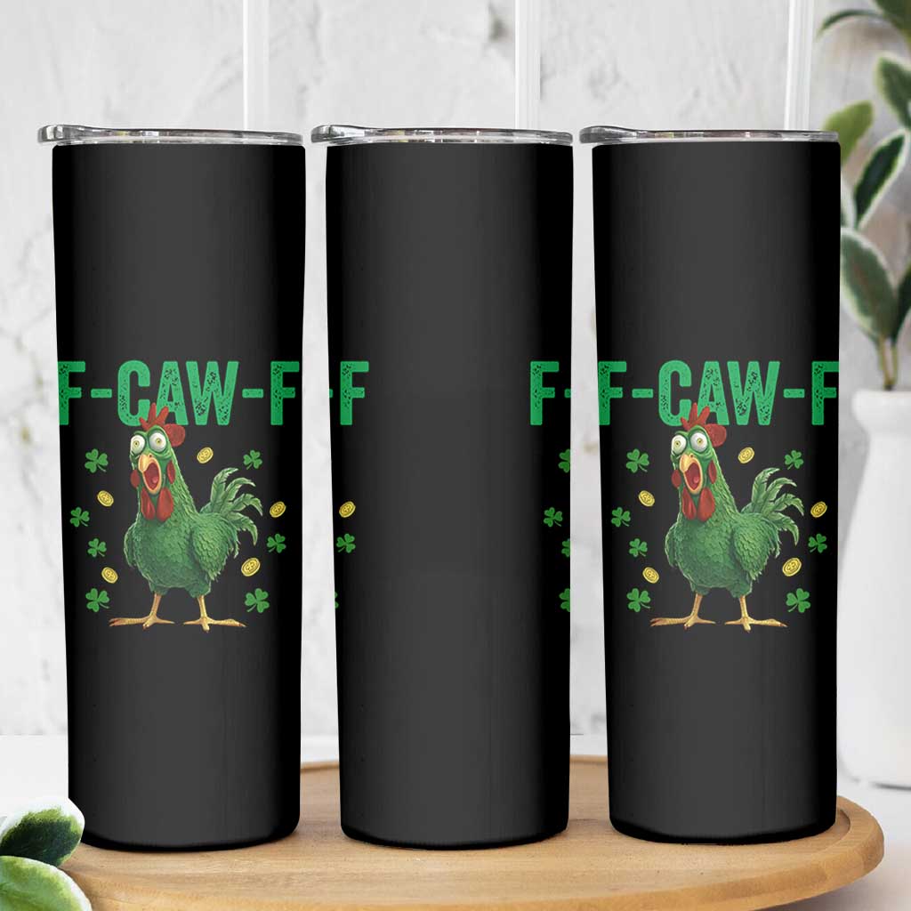 Funny St Patrick Day Skinny Tumbler F-Caw-F Lucky Chicken Meme