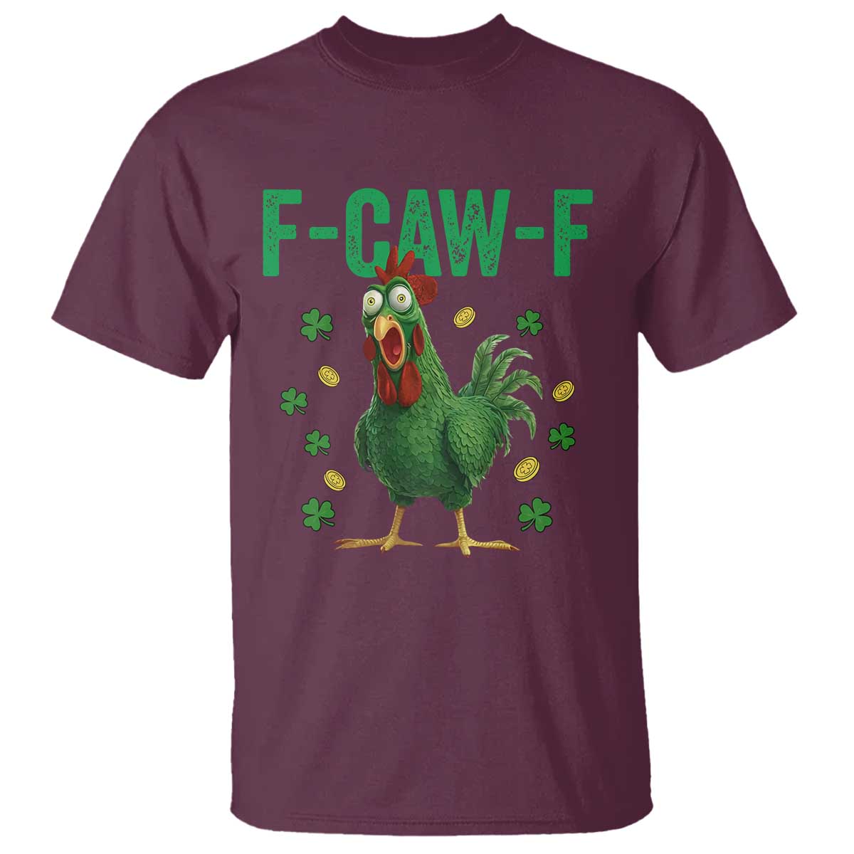 Funny St Patrick Day T Shirt F-Caw-F Lucky Chicken Meme