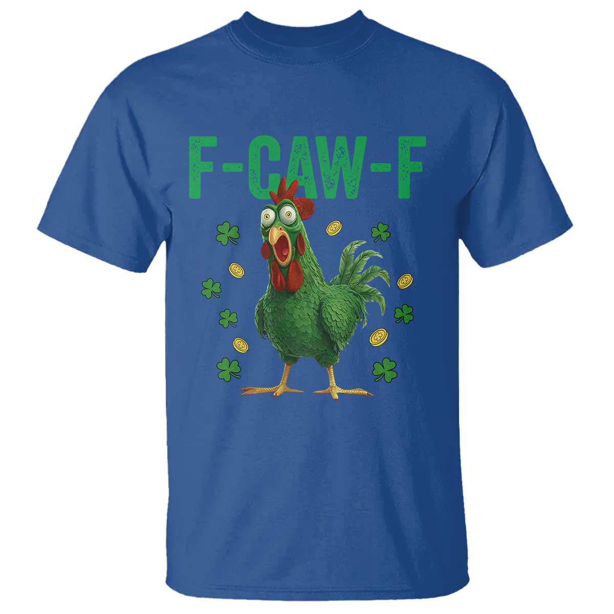 Funny St Patrick Day T Shirt F-Caw-F Lucky Chicken Meme
