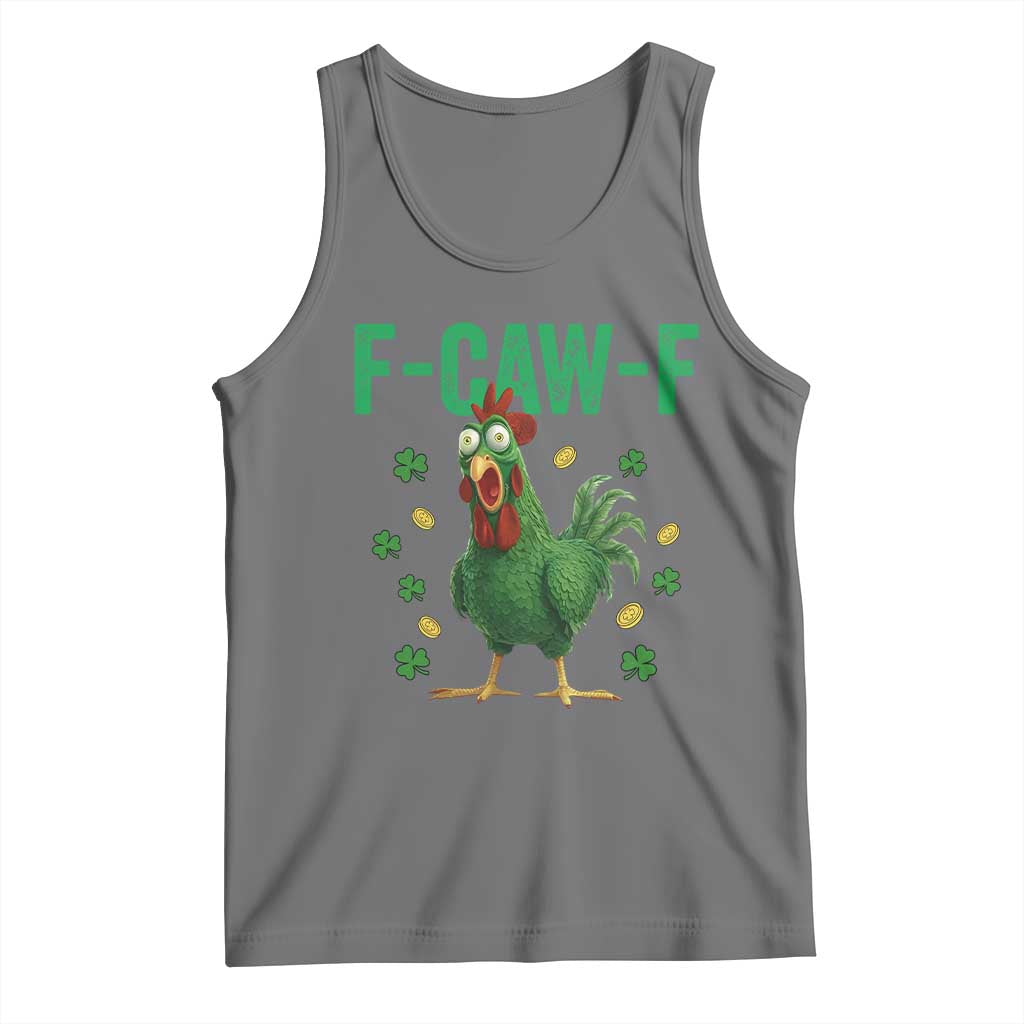 Funny St Patrick Day Tank Top F-Caw-F Lucky Chicken Meme