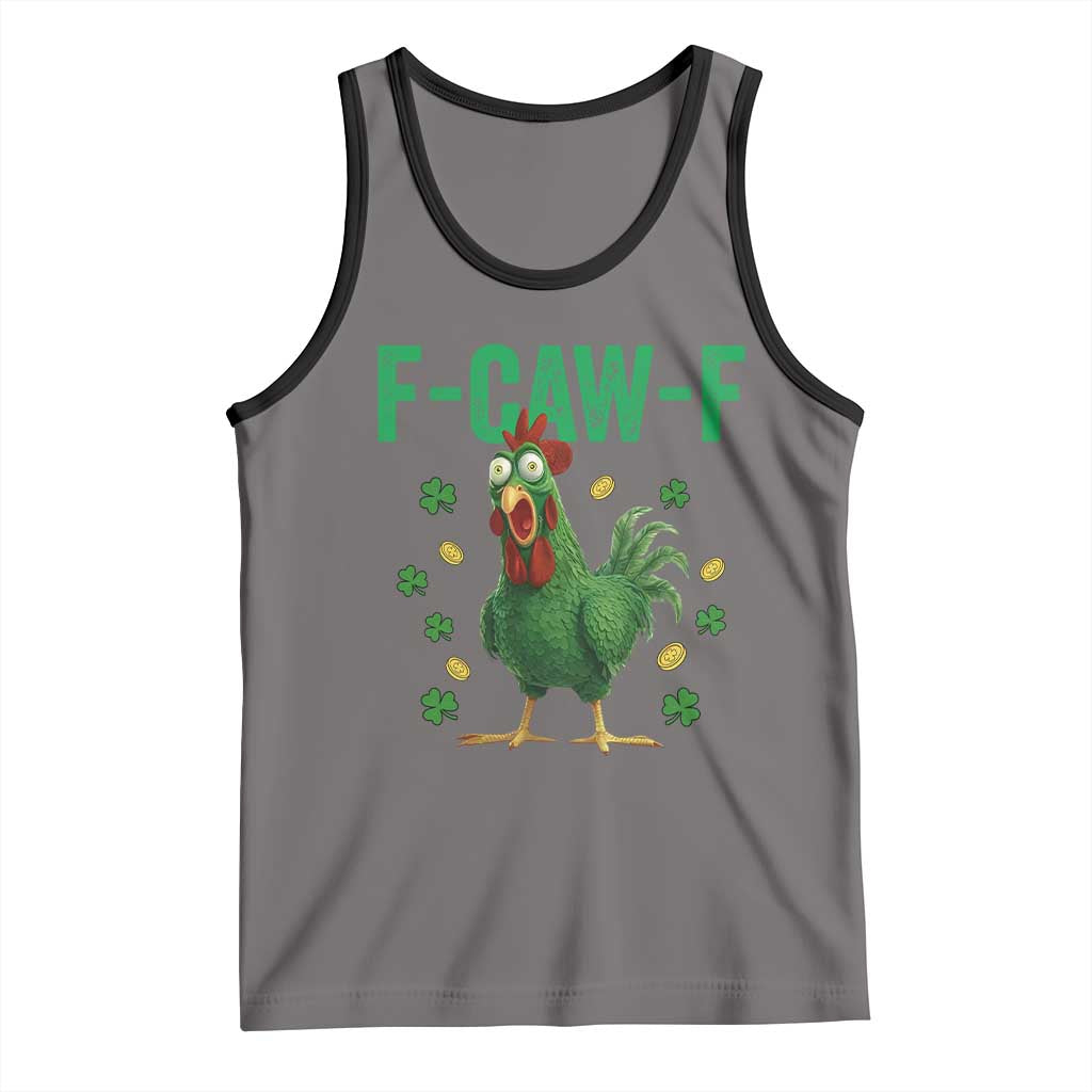 Funny St Patrick Day Tank Top F-Caw-F Lucky Chicken Meme
