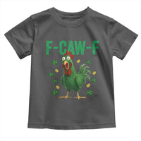 Funny St Patrick Day Toddler T Shirt F-Caw-F Lucky Chicken Meme