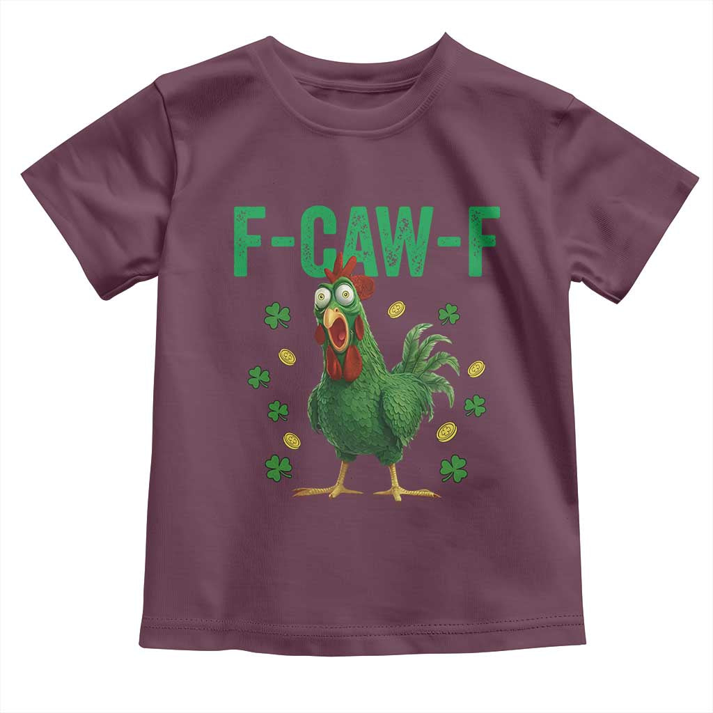 Funny St Patrick Day Toddler T Shirt F-Caw-F Lucky Chicken Meme