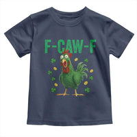 Funny St Patrick Day Toddler T Shirt F-Caw-F Lucky Chicken Meme