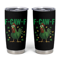 Funny St Patrick Day Tumbler Cup F-Caw-F Lucky Chicken Meme