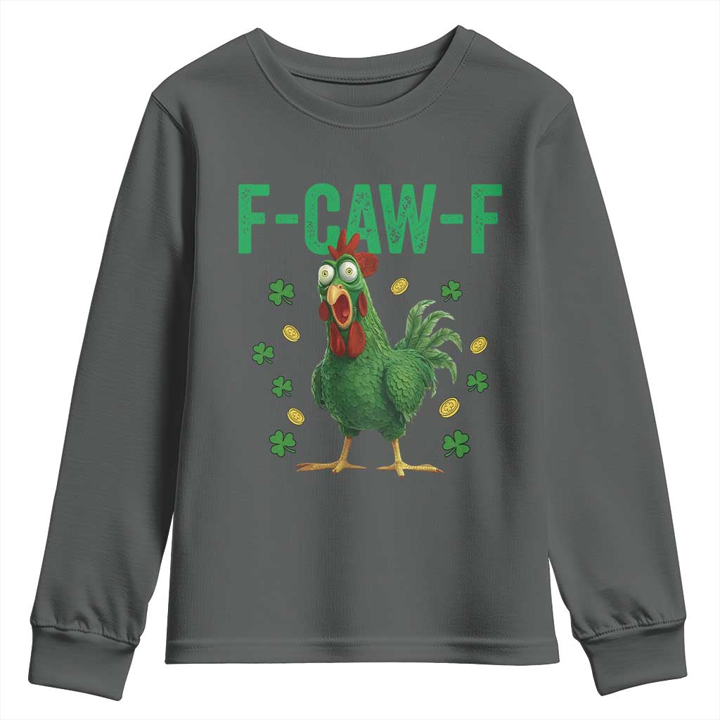 Funny St Patrick Day Youth Sweatshirt F-Caw-F Lucky Chicken Meme