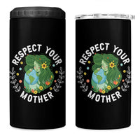 Respect Your Mother 4 in 1 Can Cooler Tumbler Earth Mother Women Girl