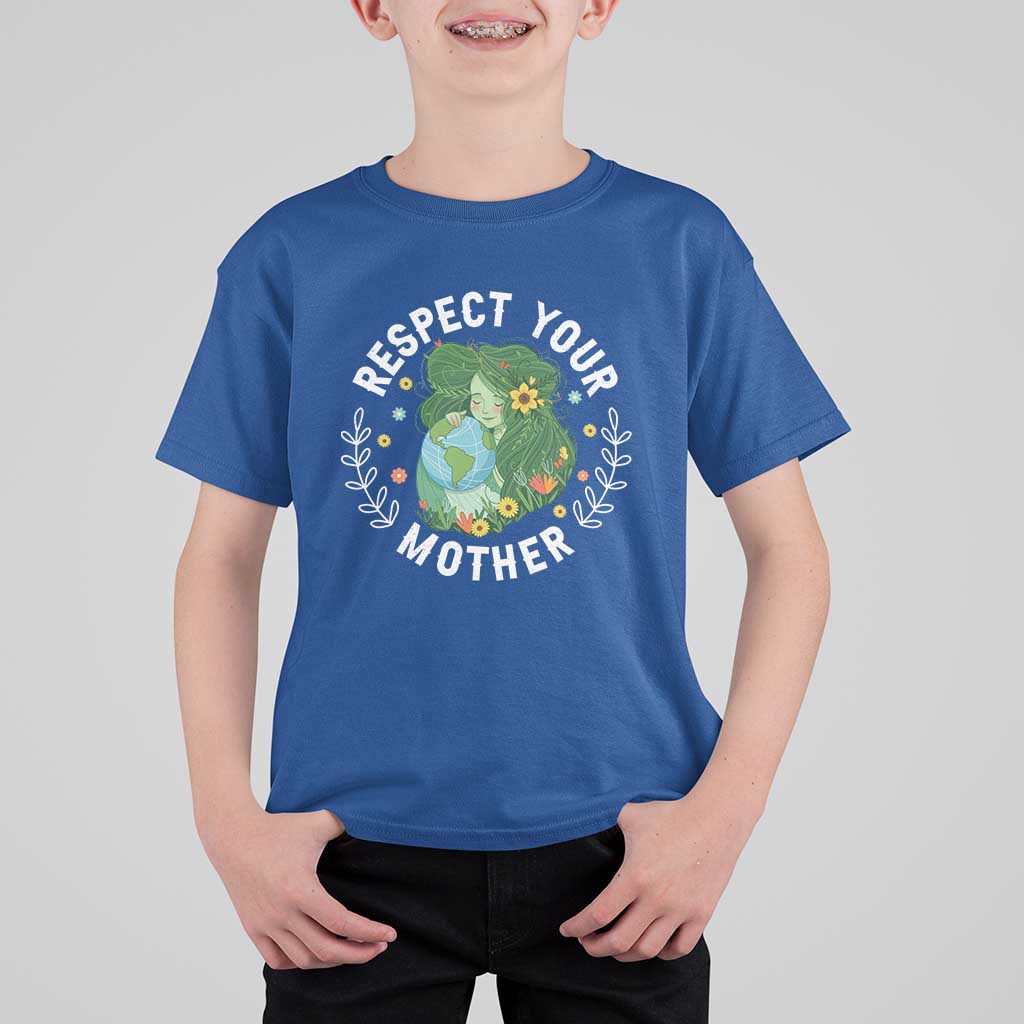 Respect Your Mother T Shirt For Kid Earth Mother Women Girl