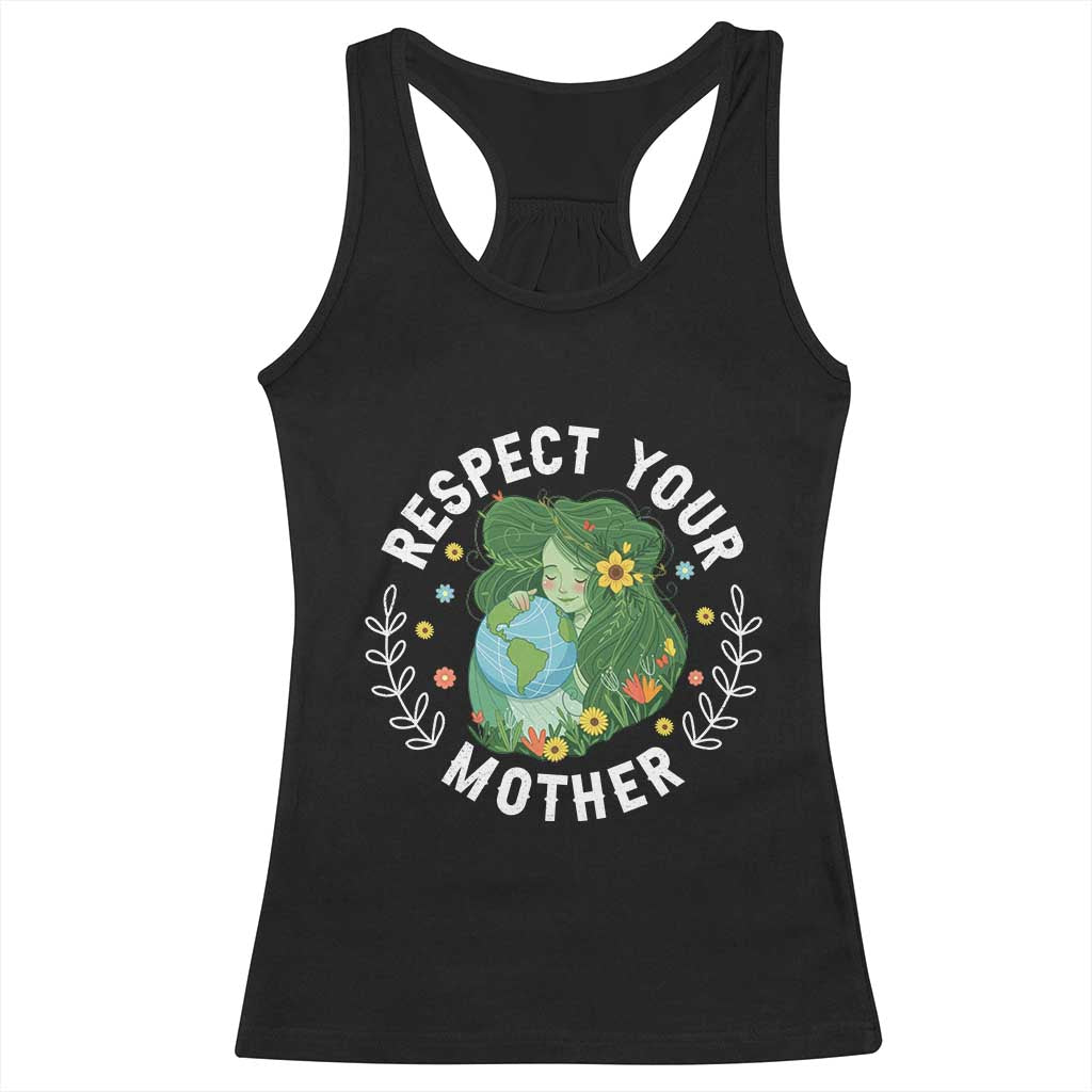 Respect Your Mother Racerback Tank Top Earth Mother Women Girl