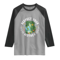 Respect Your Mother Raglan Shirt Earth Mother Women Girl
