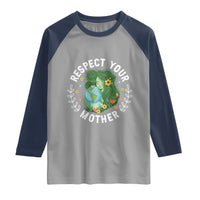 Respect Your Mother Raglan Shirt Earth Mother Women Girl