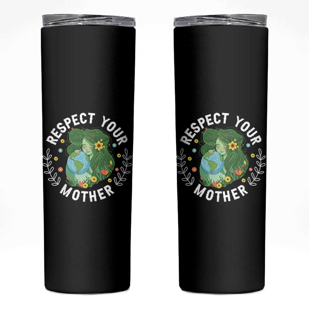 Respect Your Mother Skinny Tumbler Earth Mother Women Girl
