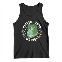 Respect Your Mother Tank Top Earth Mother Women Girl