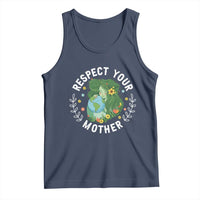 Respect Your Mother Tank Top Earth Mother Women Girl