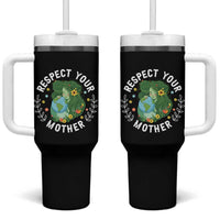 Respect Your Mother Tumbler With Handle Earth Mother Women Girl