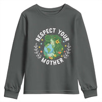 Respect Your Mother Youth Sweatshirt Earth Mother Women Girl
