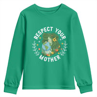 Respect Your Mother Youth Sweatshirt Earth Mother Women Girl