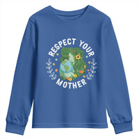 Respect Your Mother Youth Sweatshirt Earth Mother Women Girl