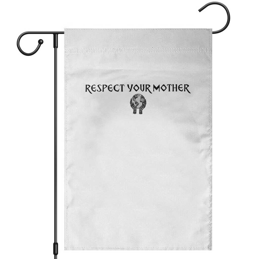 Respect Your Mother Garden Flag Funny Sarcastic Earth Day